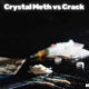 Crystal Meth vs Crack